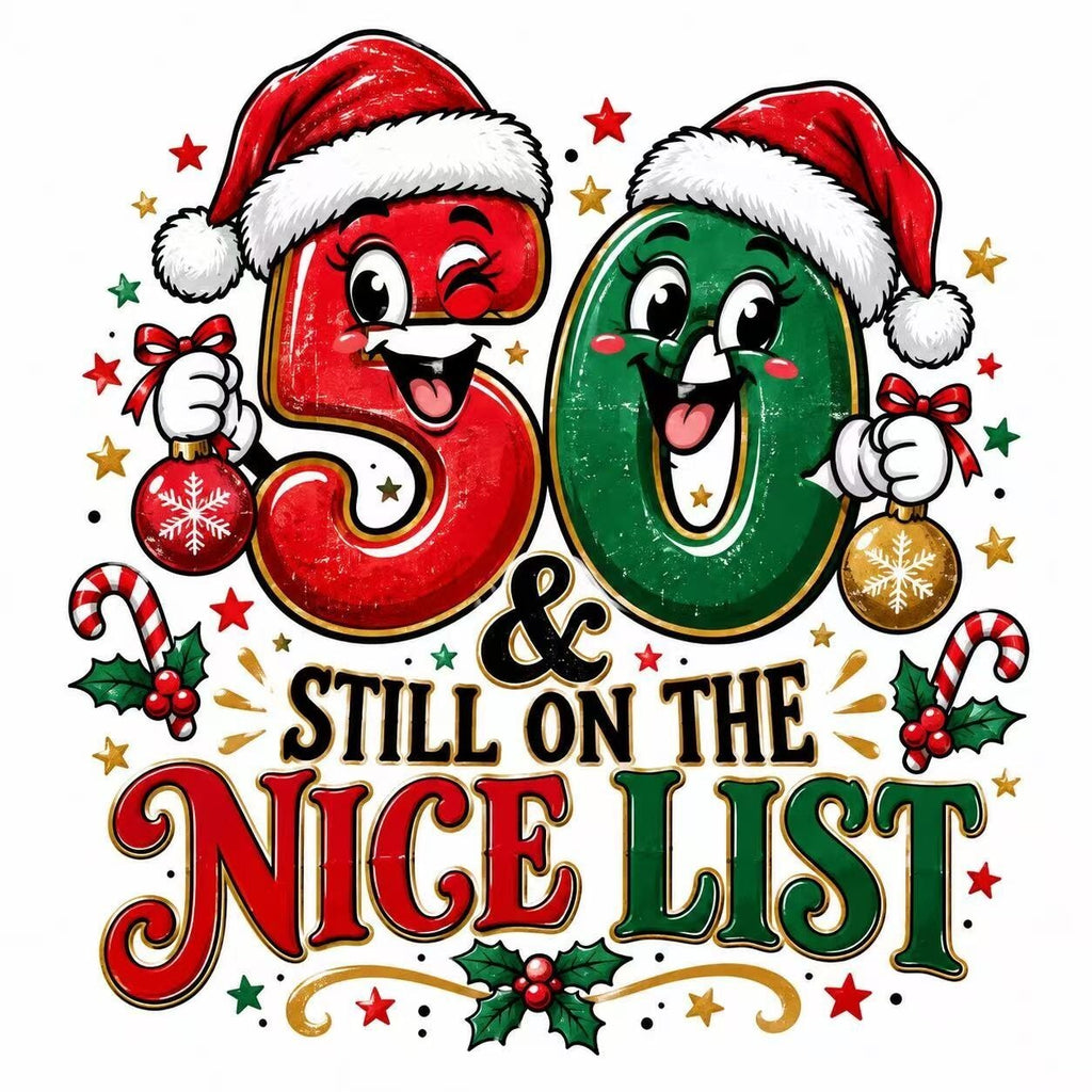 4Pcs 50th Birthday Christmas DTF Transfers 10" Nice List Heat Press