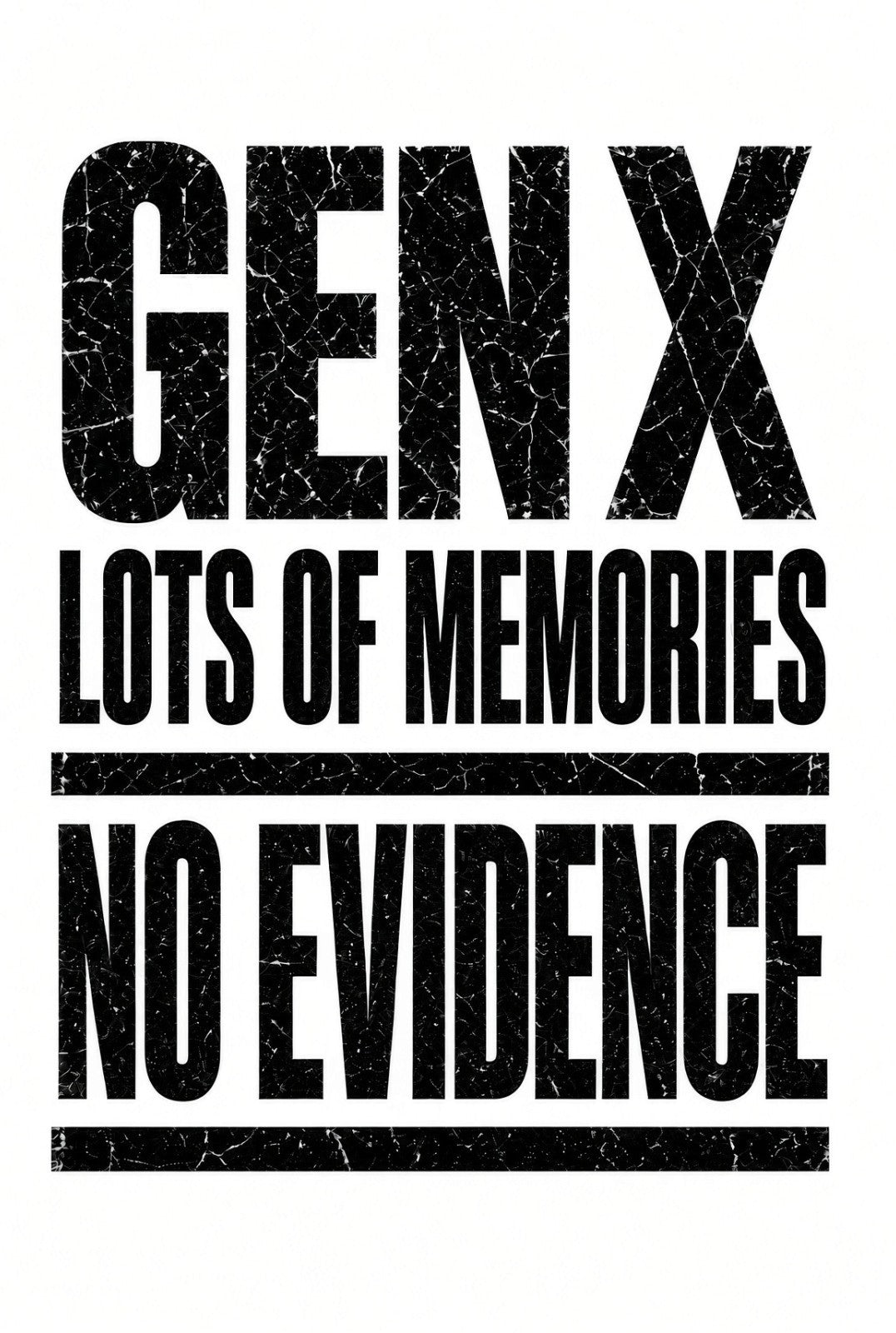 4pcs Gen X Lots of Memories No Evidence DTF 8.66" Ready to Press Iron On