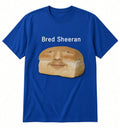 Bred Sheeran Meme Tee Bread Face Funny Graphic Shirt Royal Blue