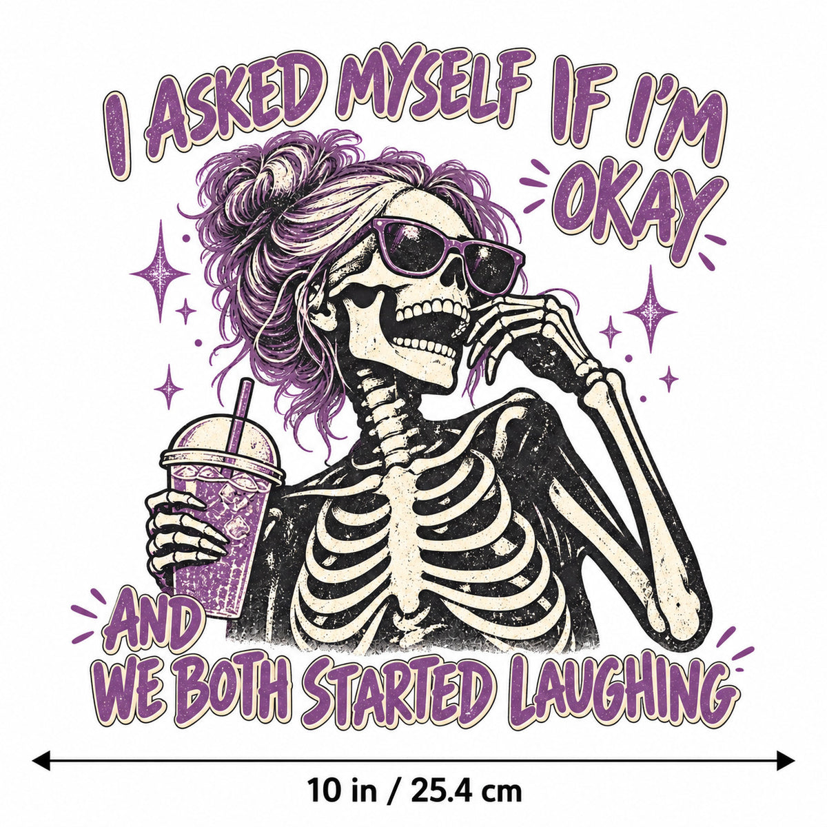 4pcs 10" DTF Transfers I Asked Myself If I'm Okay Skeleton Funny Mental Shirt